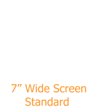 7� Wide Screen       Standard