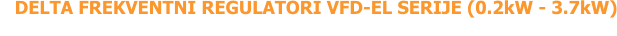 DELTA FREKVENTNI REGULATORI VFD-EL SERIJE (0.2kW - 3.7kW)