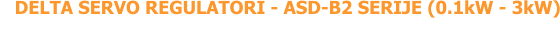 DELTA SERVO REGULATORI - ASD-B2 SERIJE (0.1kW - 3kW)