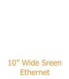 10� Wide Sreen        Ethernet
