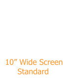 10� Wide Screen       Standard