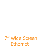 7� Wide Screen       Ethernet