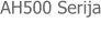 AH500 Serija