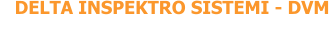 DELTA INSPEKTRO SISTEMI - DVM