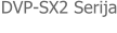 DVP-SX2 Serija