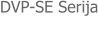 DVP-SE Serija