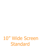 10� Wide Screen       Standard