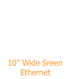 10� Wide Sreen        Ethernet