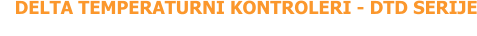 DELTA TEMPERATURNI KONTROLERI - DTD SERIJE