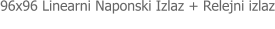 96x96 Linearni Naponski Izlaz + Relejni izlaz